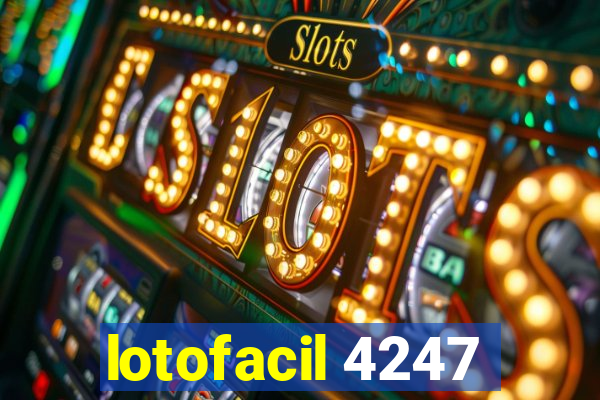 lotofacil 4247